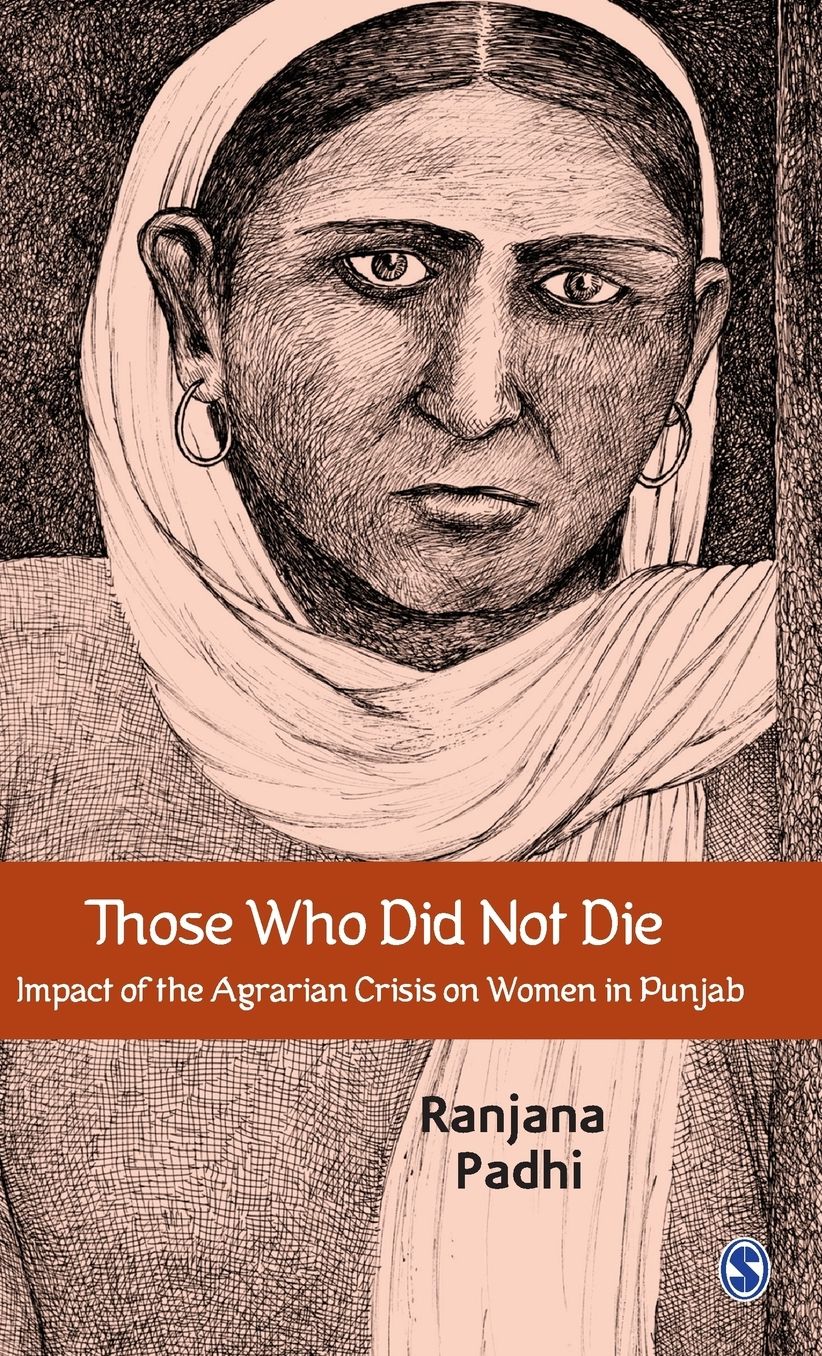 Those Who Did Not Die: Impact of the Agrarian Crisis on Women in Punjab
