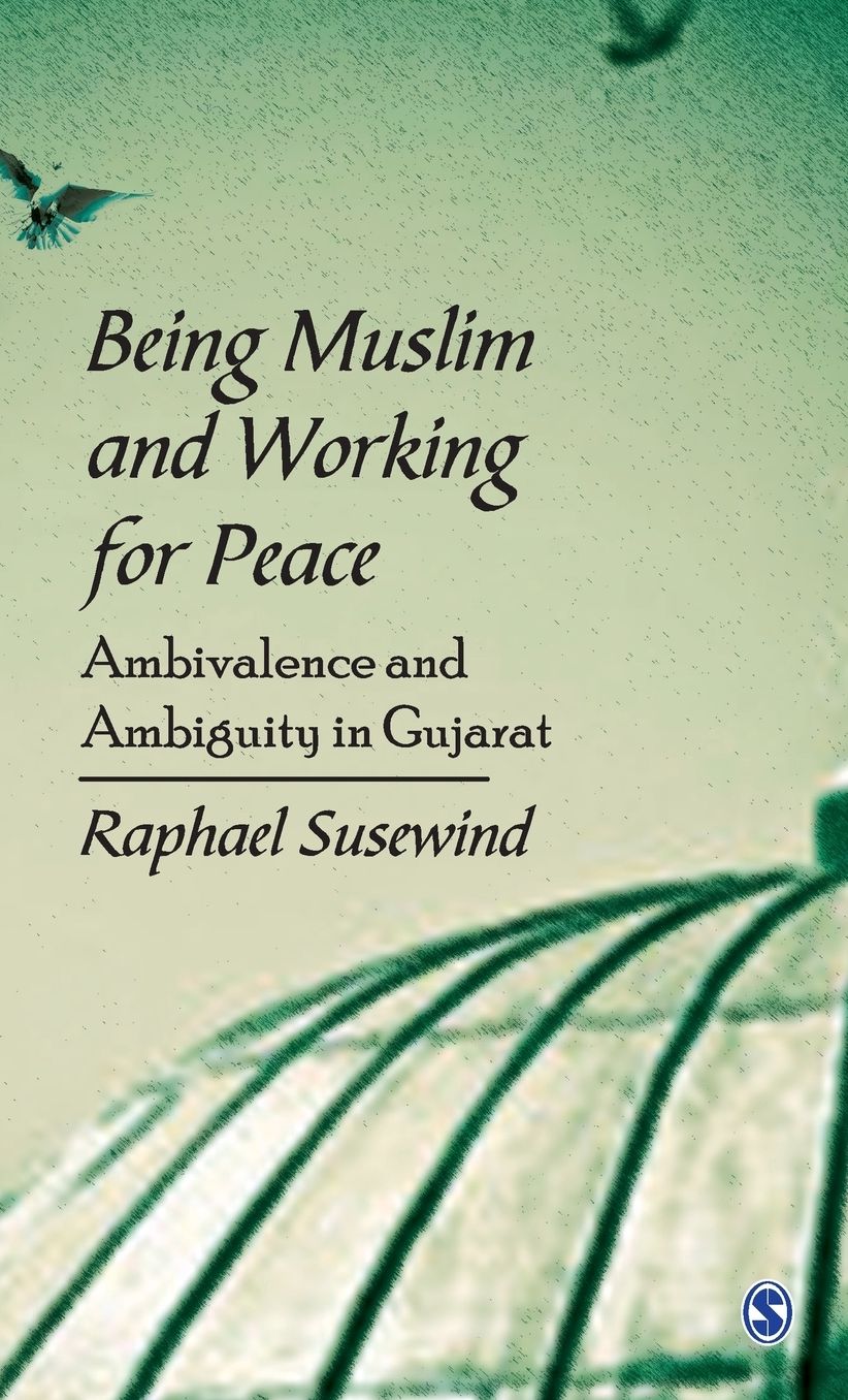 Being Muslim and Working for Peace: Ambivalence and Ambiguity in Gujarat