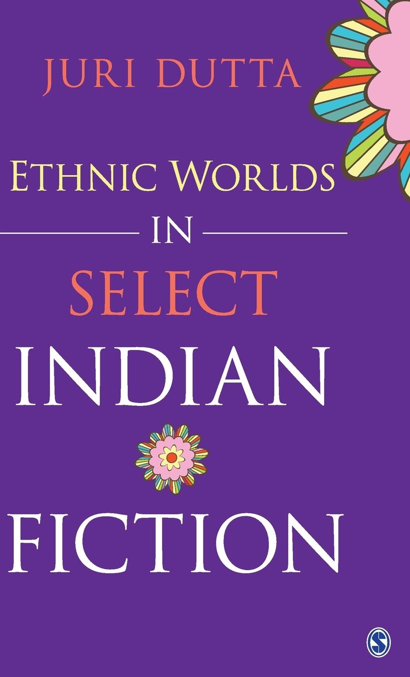 Ethnic Worlds in Select Indian Fiction