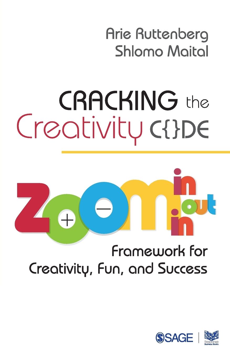 Cracking the Creativity Code: Zoom in/Zoom out/Zoom in Framework for Creativity, Fun, and Success