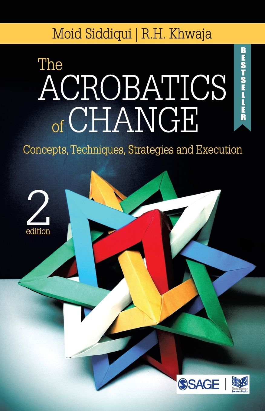 The Acrobatics of Change: Concepts, Techniques, Strategies and Execution
