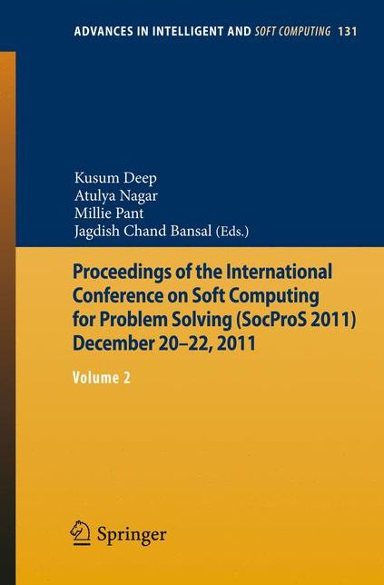 Proceedings of the International Conference on Soft Computing for Problem Solving (SocProS 2011) December 20-22, 2011: Volume 2