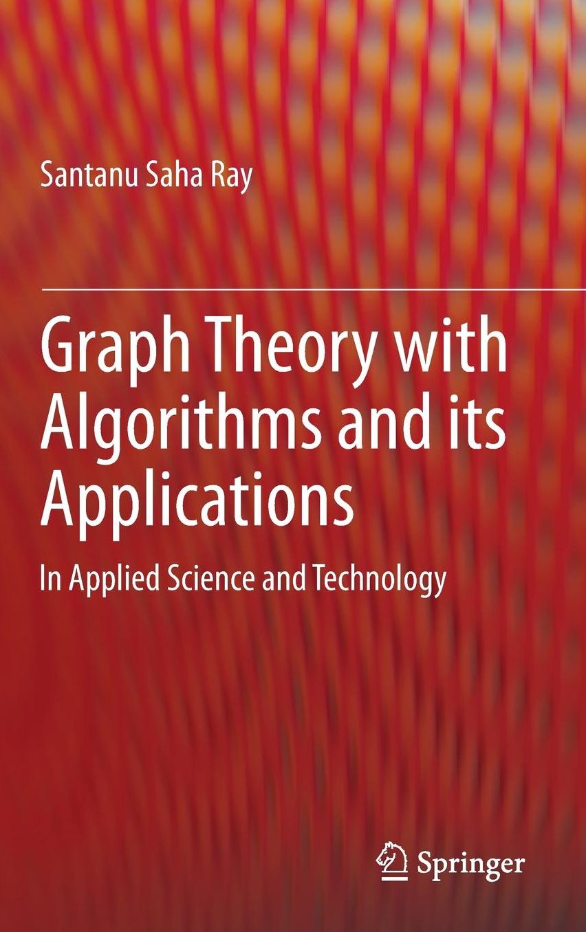 Graph Theory with Algorithms and its Applications: In Applied Science and Technology