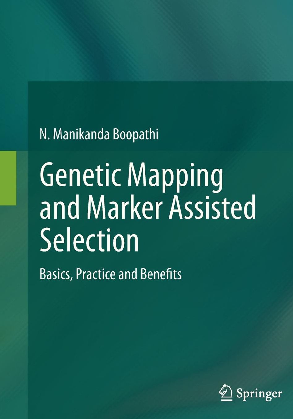 Genetic Mapping and Marker Assisted Selection: Basics, Practice and Benefits
