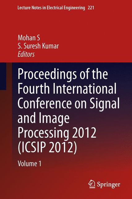 Proceedings of the Fourth International Conference on Signal and Image Processing 2012 (ICSIP 2012): Volume 1