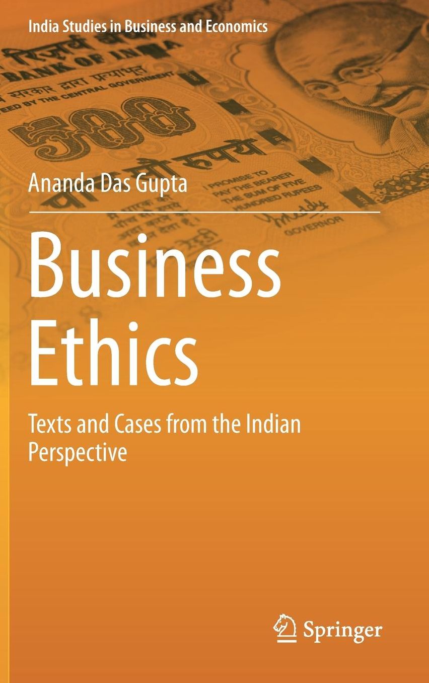 Business Ethics: Texts and Cases from the Indian Perspective
