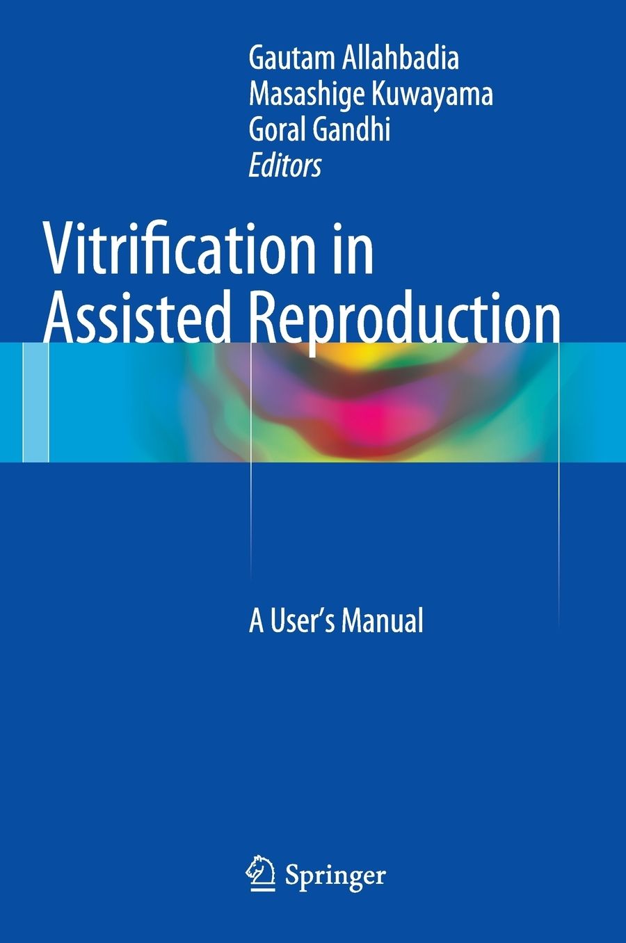 Vitrification in Assisted Reproduction: A User's Manual