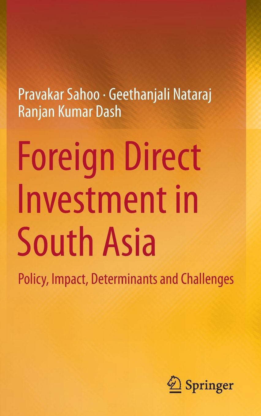 Foreign Direct Investment in South Asia: Policy, Impact, Determinants and Challenges