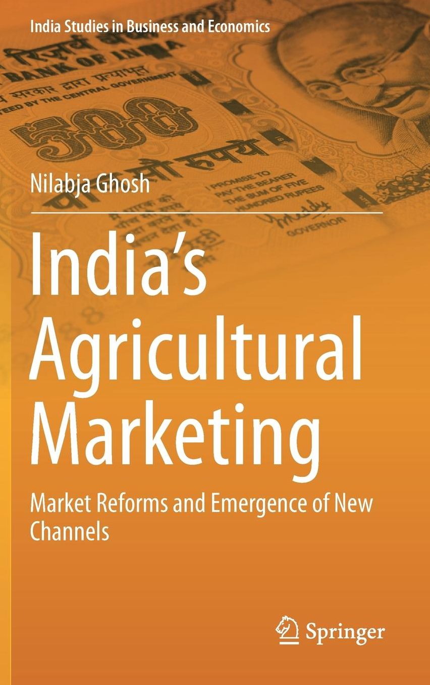 India's Agricultural Marketing: Market Reforms and Emergence of New Channels
