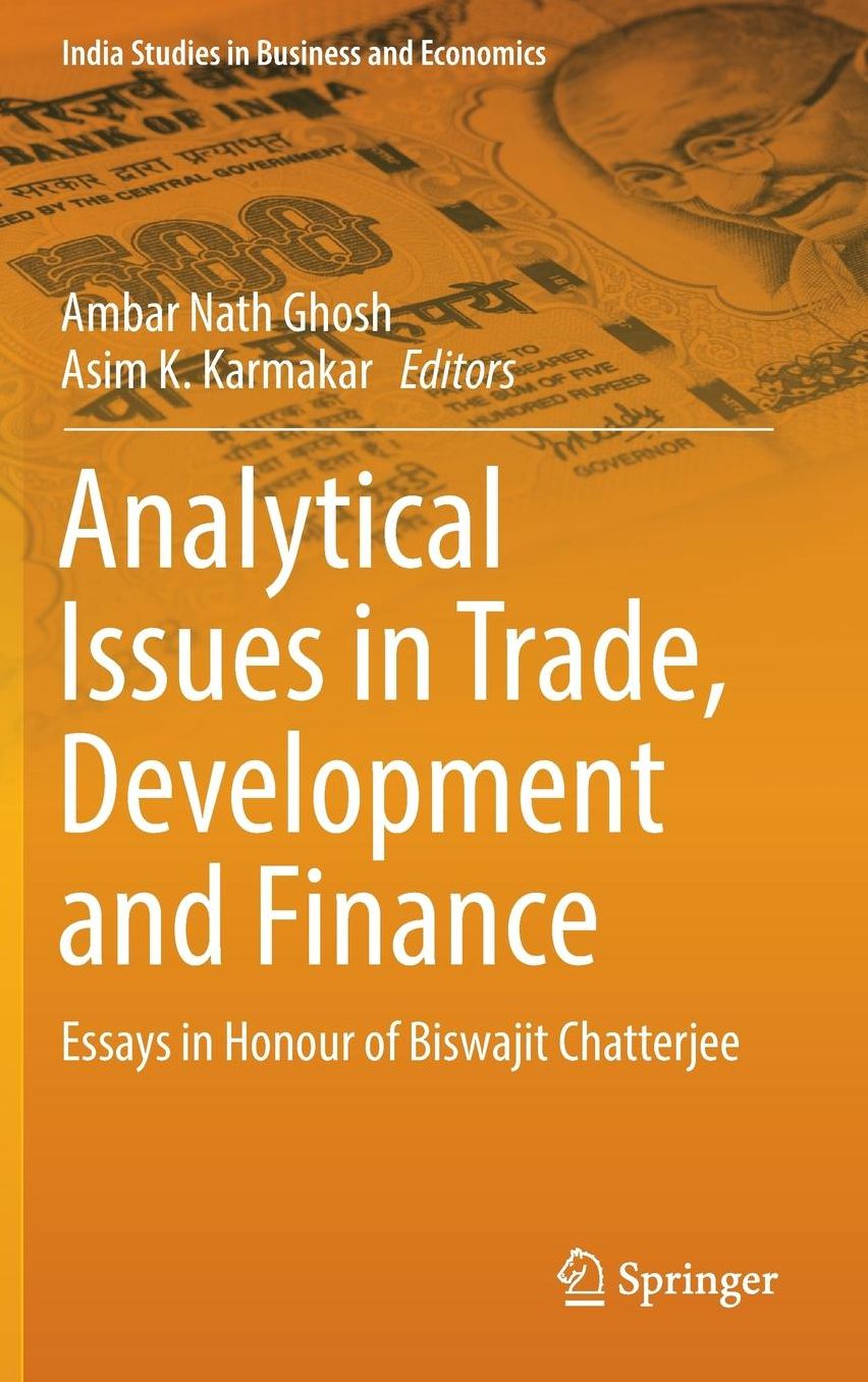 Analytical Issues in Trade, Development and Finance: Essays in Honour of Biswajit Chatterjee