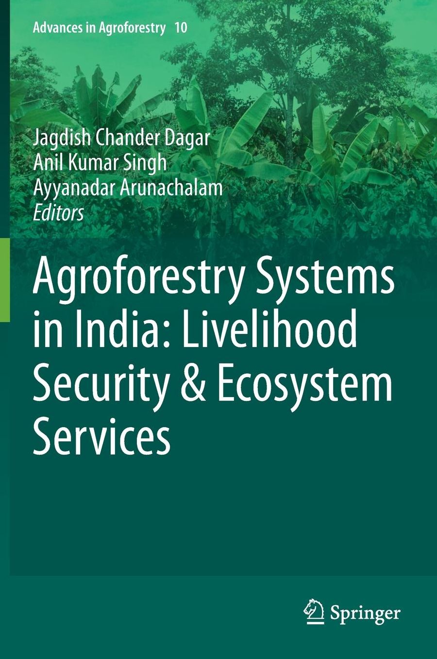 Agroforestry Systems in India: Livelihood Security & Ecosystem Services