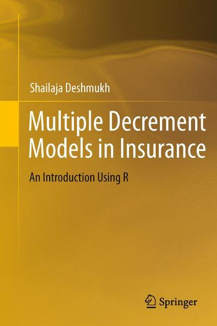 Multiple Decrement Models in Insurance: An Introduction Using R