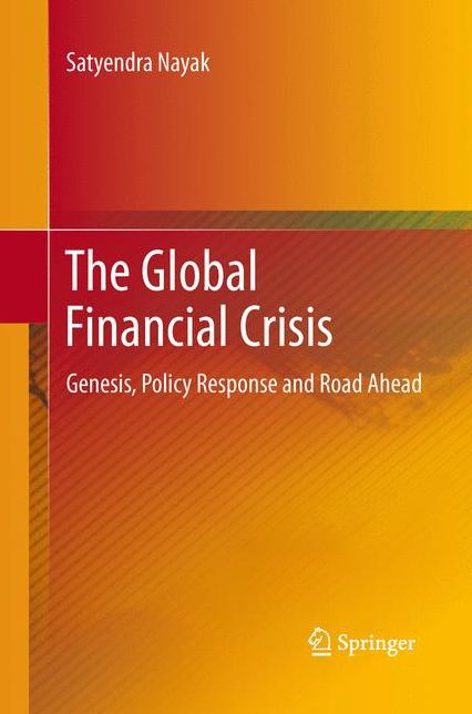 The Global Financial Crisis: Genesis, Policy Response and Road Ahead