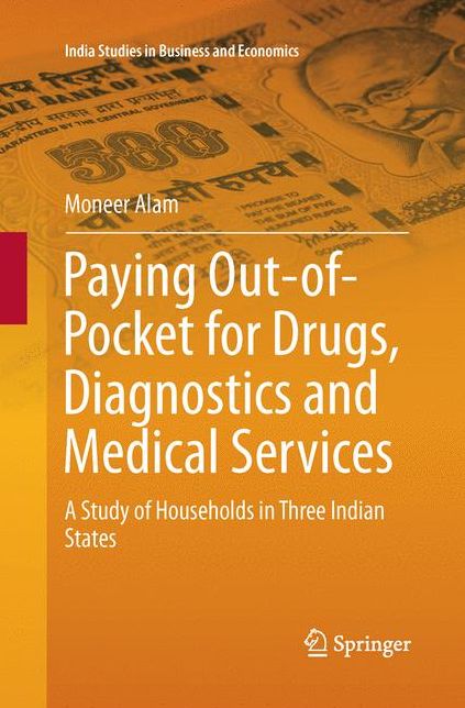 Paying Out-of-Pocket for Drugs, Diagnostics and Medical Services: A Study of Households in Three Indian States