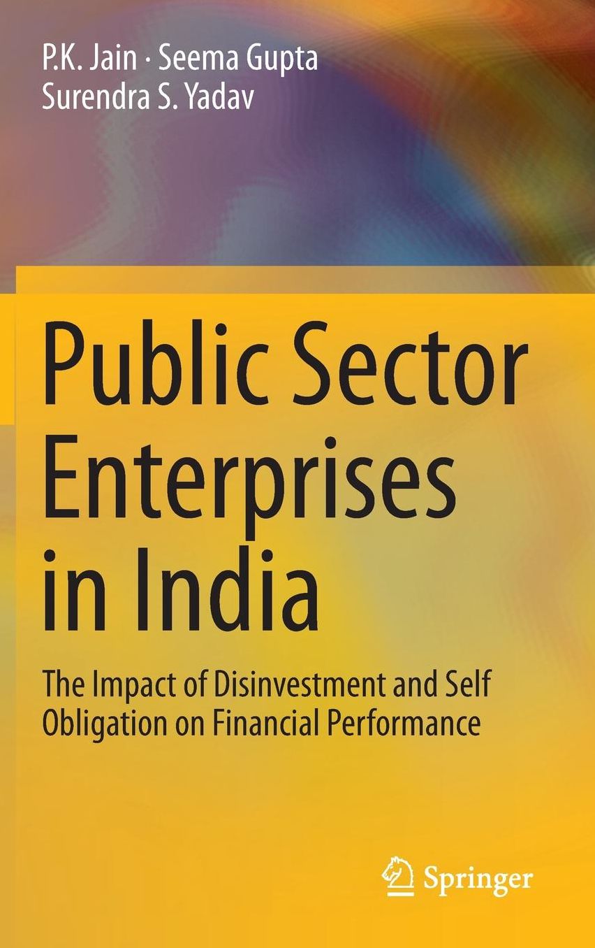 Public Sector Enterprises in India: The Impact of Disinvestment and Self Obligation on Financial Performance