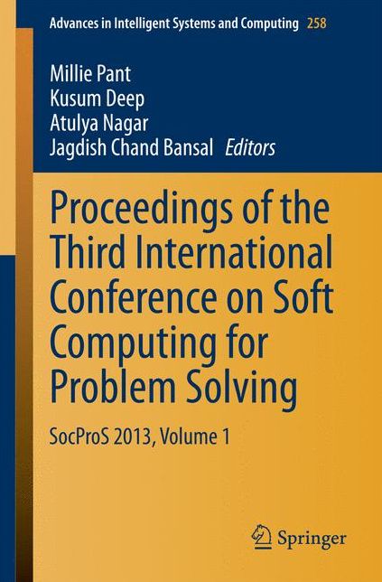 Proceedings of the Third International Conference on Soft Computing for Problem Solving: SocProS 2013, Volume 1