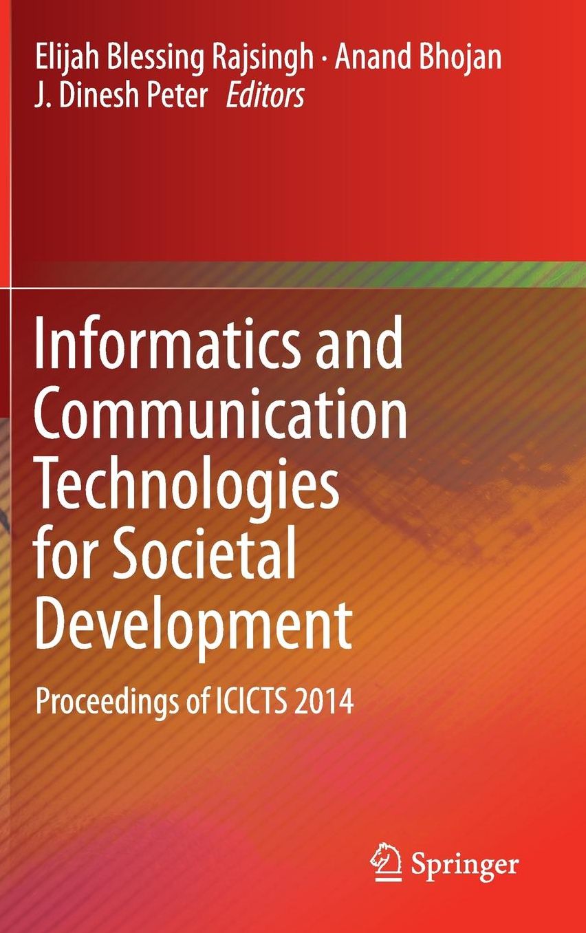 Informatics and Communication Technologies for Societal Development: Proceedings of ICICTS 2014
