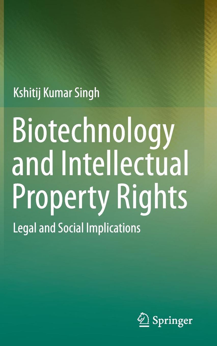 Biotechnology and Intellectual Property Rights: Legal and Social Implications