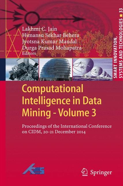 Computational Intelligence in Data Mining - Volume 3: Proceedings of the International Conference on CIDM, 20-21 December 2014