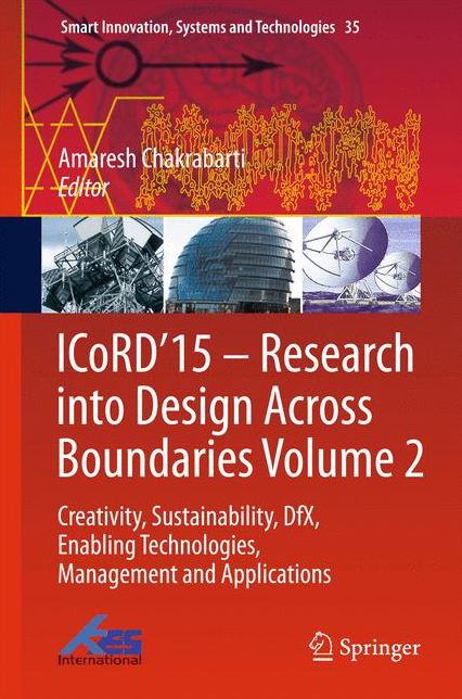 ICoRD'15 - Research into Design Across Boundaries Volume 2: Creativity, Sustainability, DfX, Enabling Technologies, Management and Applications