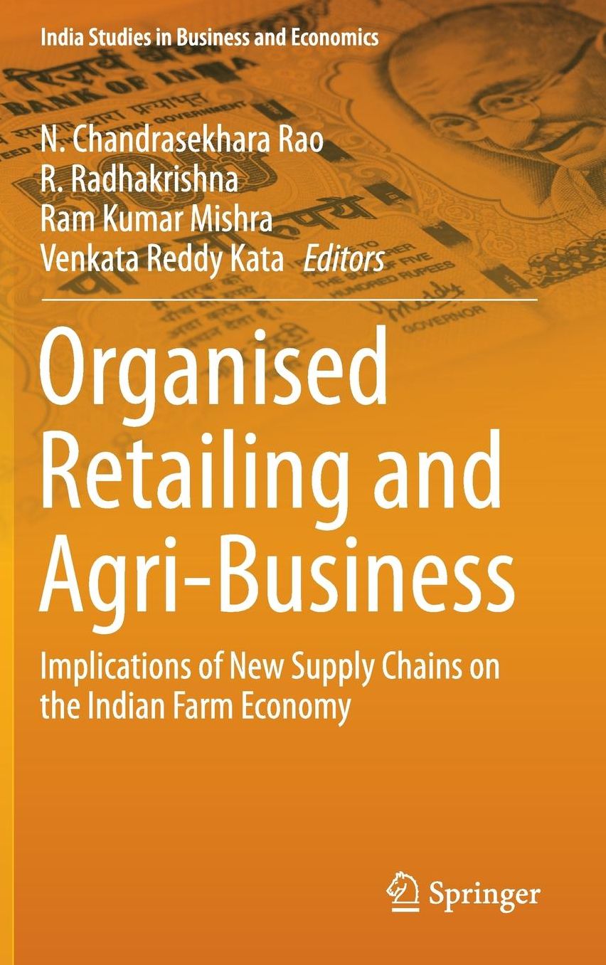 Organised Retailing and Agri-Business: Implications of New Supply Chains on the Indian Farm Economy