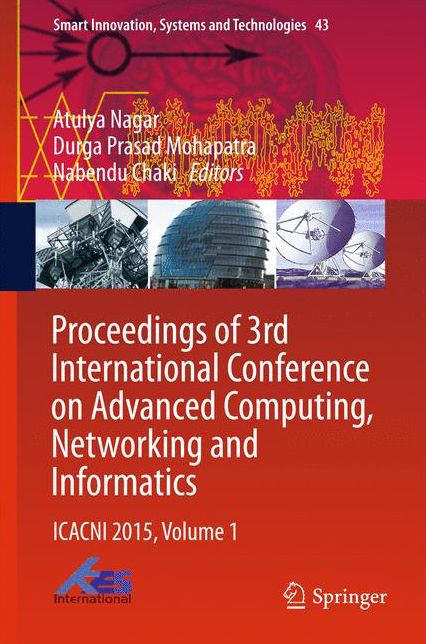 Proceedings of 3rd International Conference on Advanced Computing, Networking and Informatics: ICACNI 2015, Volume 1