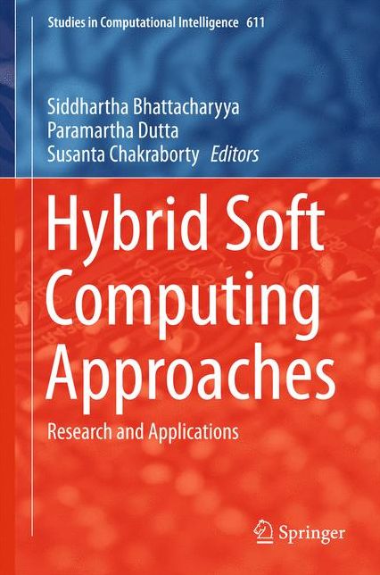Hybrid Soft Computing Approaches: Research and Applications