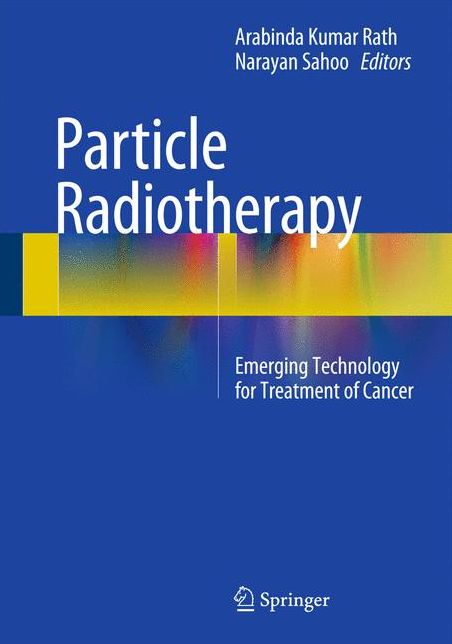 Particle Radiotherapy: Emerging Technology for Treatment of Cancer