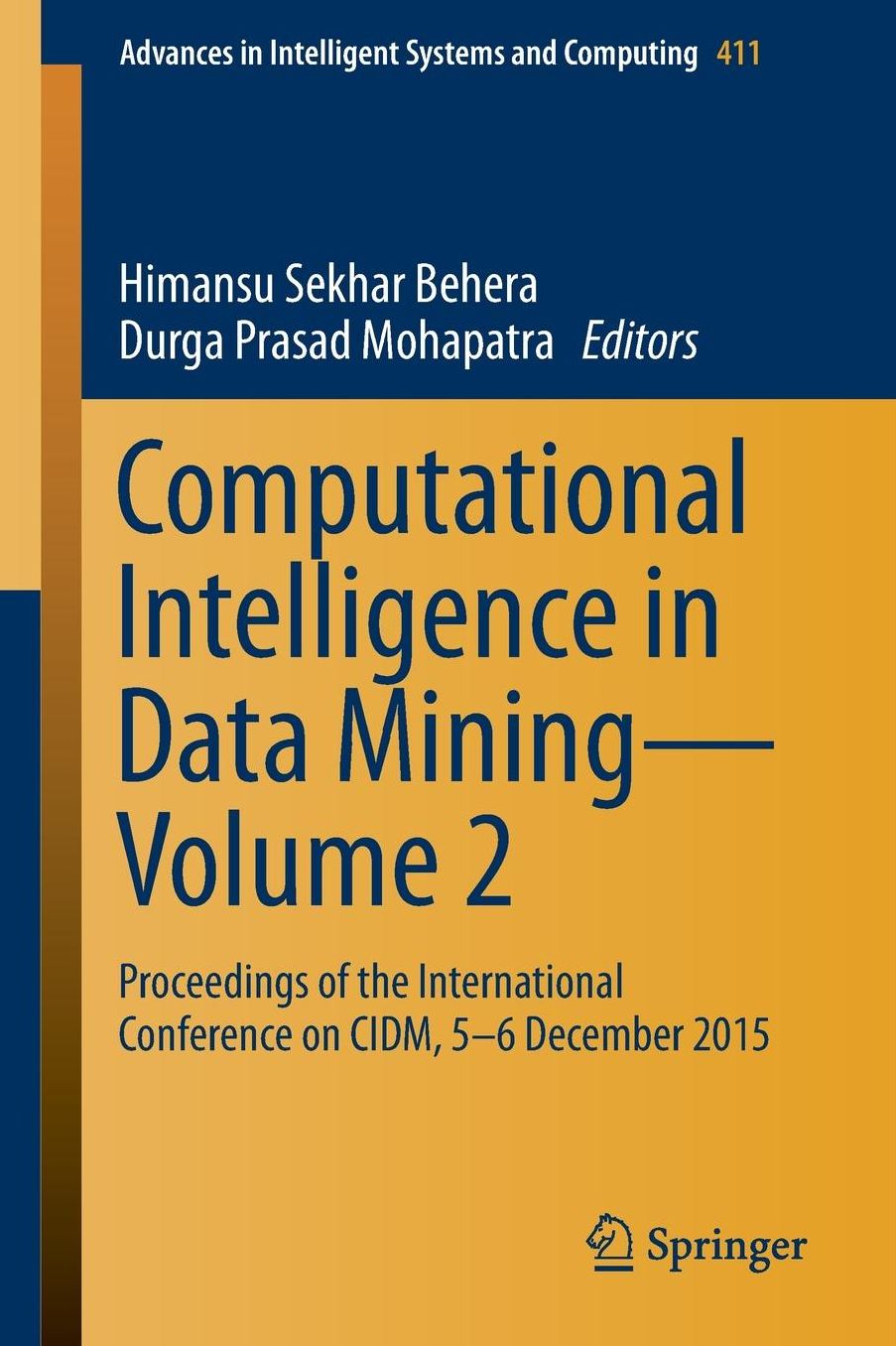 Computational Intelligence in Data Mining-Volume 2: Proceedings of the International Conference on CIDM, 5-6 December 2015