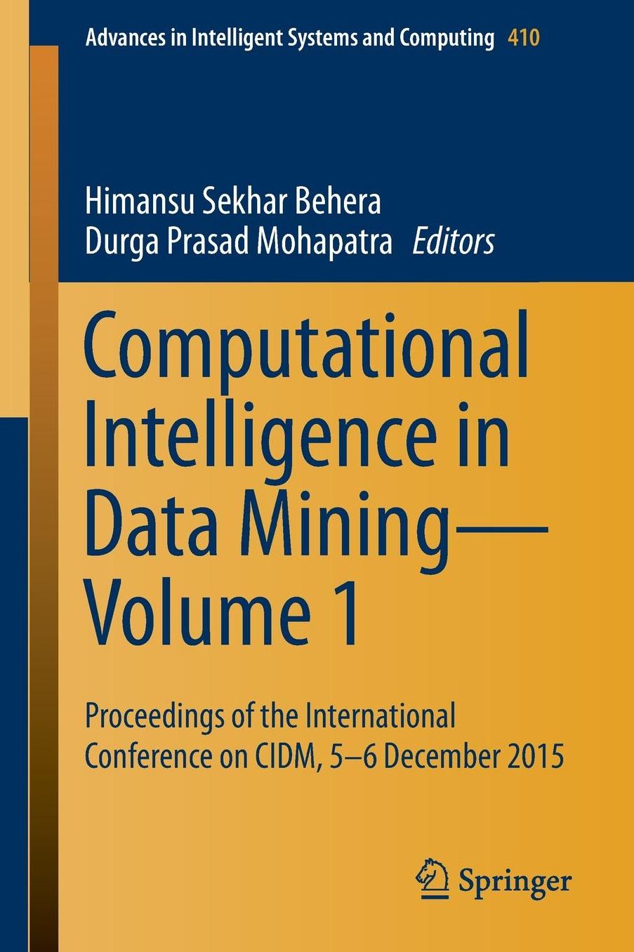 Computational Intelligence in Data Mining-Volume 1: Proceedings of the International Conference on CIDM, 5-6 December 2015