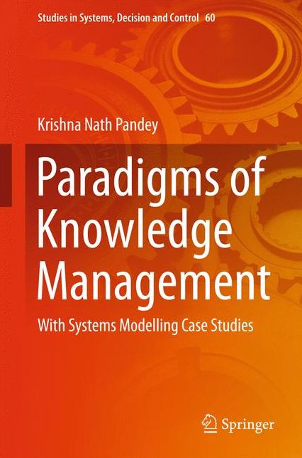 Paradigms of Knowledge Management: With Systems Modelling Case Studies