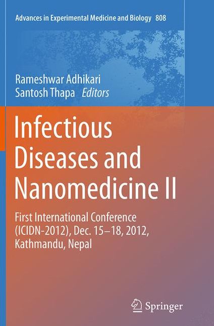 Infectious Diseases and Nanomedicine II: First International Conference (ICIDN - 2012), Dec. 15-18, 2012, Kathmandu, Nepal