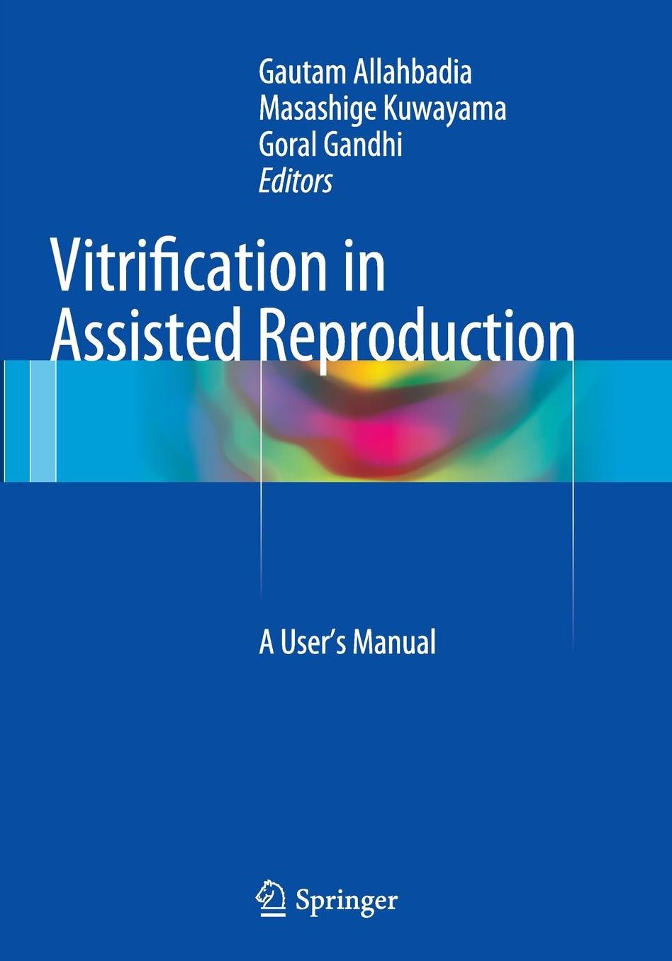 Vitrification in Assisted Reproduction: A User's Manual
