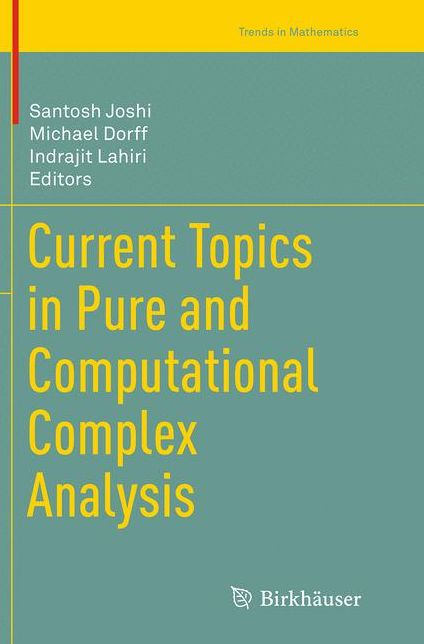 Current Topics in Pure and Computational Complex Analysis