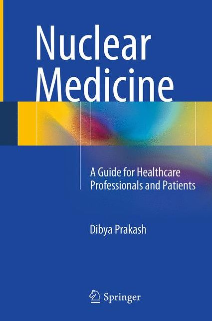 Nuclear Medicine: A Guide for Healthcare Professionals and Patients