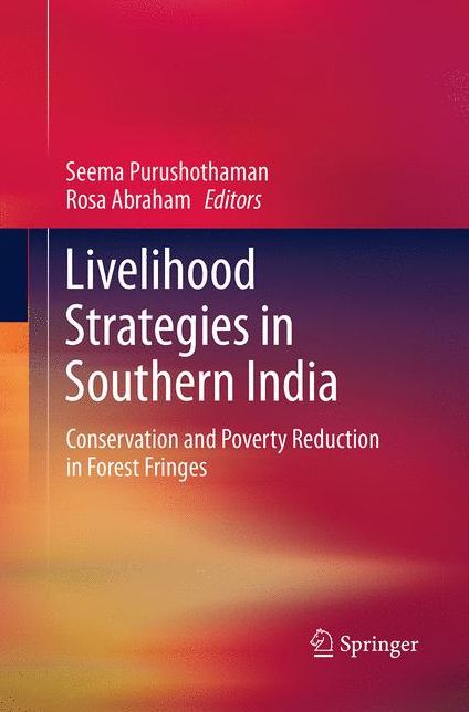Livelihood Strategies in Southern India: Conservation and Poverty Reduction in Forest Fringes