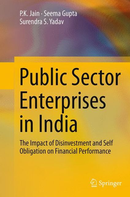 Public Sector Enterprises in India: The Impact of Disinvestment and Self Obligation on Financial Performance