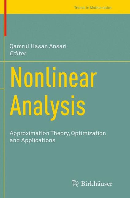 Nonlinear Analysis: Approximation Theory, Optimization and Applications