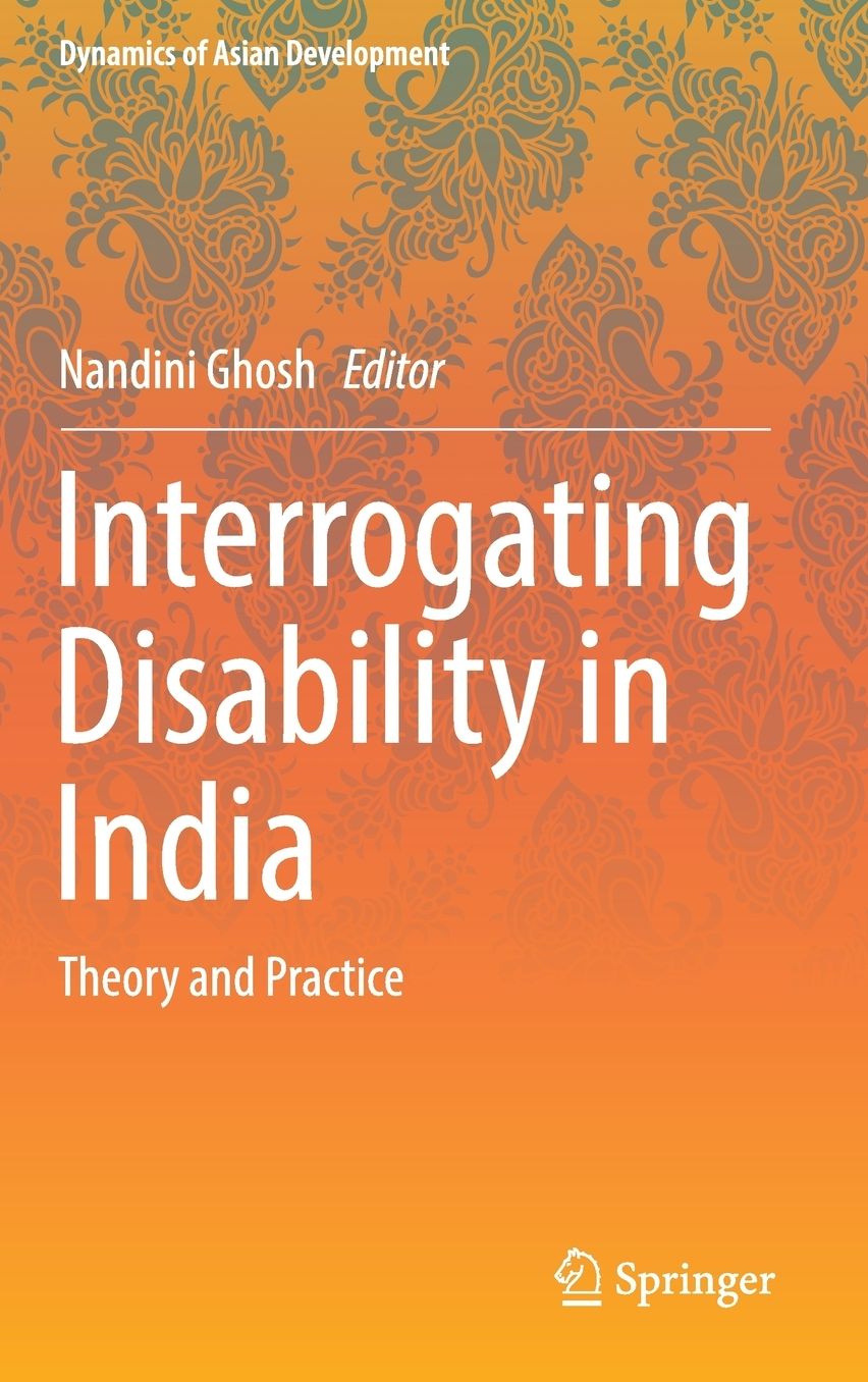 Interrogating Disability in India: Theory and Practice