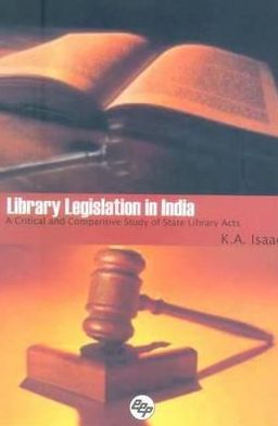 Library Legislation in India: A Critical and Comparative Study of State Library Acts