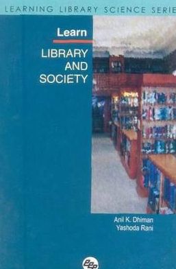 Learn Library and Society: Learning Library Science Series