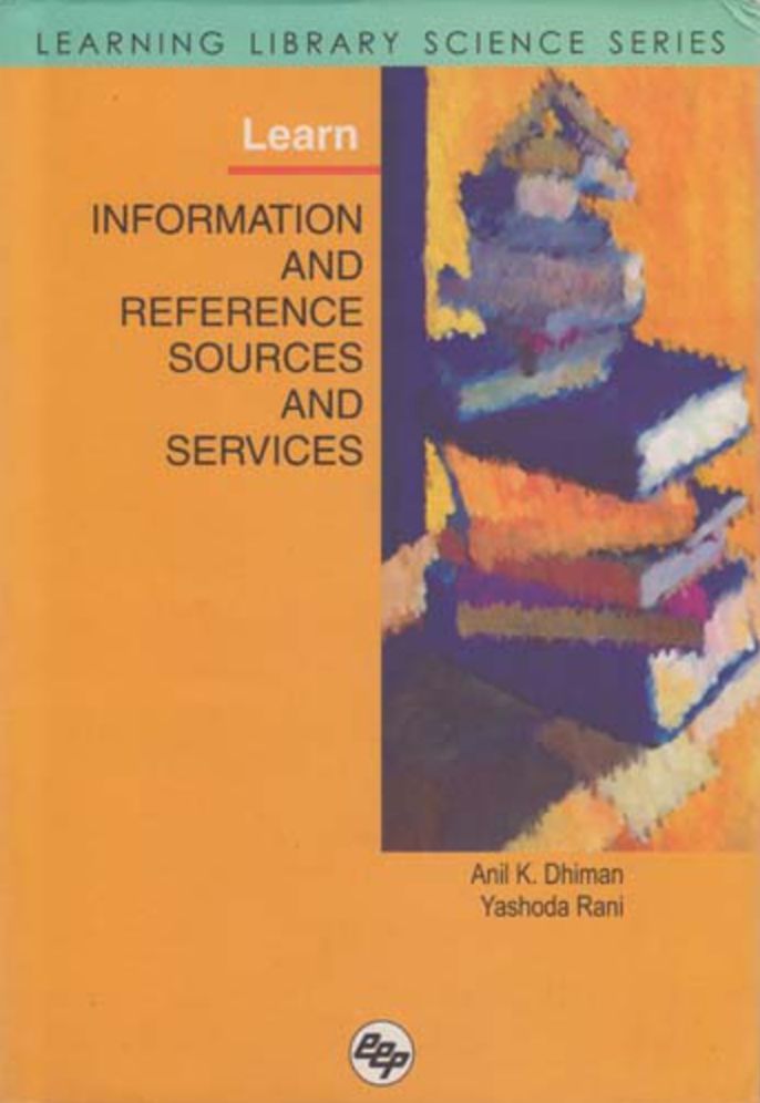 Learn Information and Reference Sources and Services: Learning Library Science Series