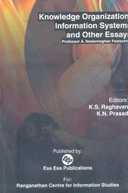 Knowledge Organisation, Information Systems and Other Essays: Professor A. Neelameghan Festschrift
