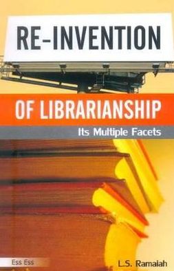 Re-invention of Librarianship: It's Multiple Facets