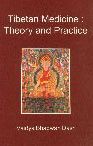 Tibetan Medicine: Theory and Practice