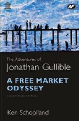 The Adventures of Jonathan Gullible: A Free Market Odyssey