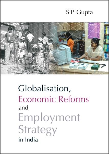 Globalisation, Economic Reforms and Employment Strategy in India