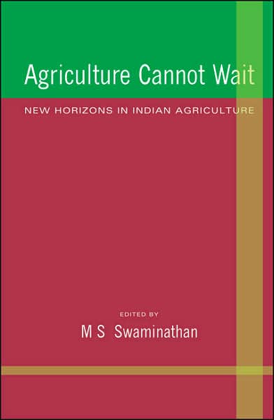 Agriculture Cannot Wait: New Horizons in Indian Agriculture