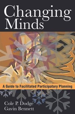Changing Minds: A Guide to Facilitated Participatory Planning