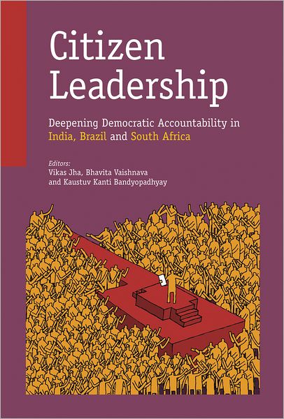 Citizen Leadership: Deepening Democratic Accountability in India, Brazil and South Africa